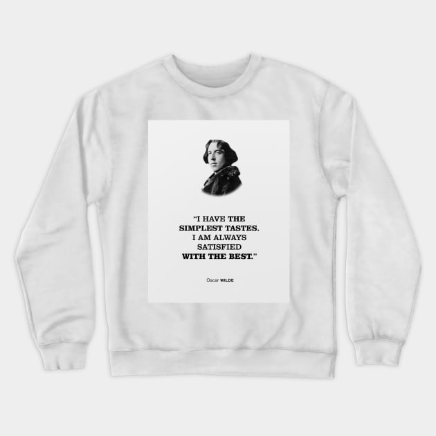 Oscar Wilde Inspiring Quote Crewneck Sweatshirt by klsnewsom